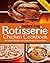 Rotisserie Chicken Cookbook: 101 hearty dishes with store-bought convenience