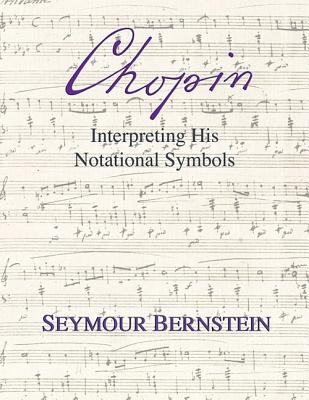 Chopin - Interpreting His Notational Symbols