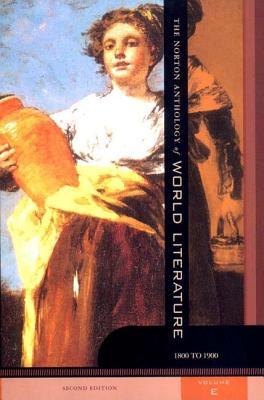 The Norton Anthology of World Literature, Volume E: 1800 to 1900