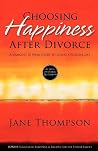 Choosing Happiness After Divorce: A Woman's 52 Week Guide to Living a Positive Life