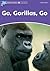 Dolphin Readers: Level 4: 625-Word VocabularyGo, Gorillas, Go