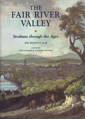 Fair River Valley: Strabane Through the Ages