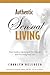Authentic Sensual Living: Your Guide to Igniting All Your Senses and Enriching Your Life