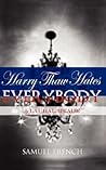 Harry Thaw Hates Everybody