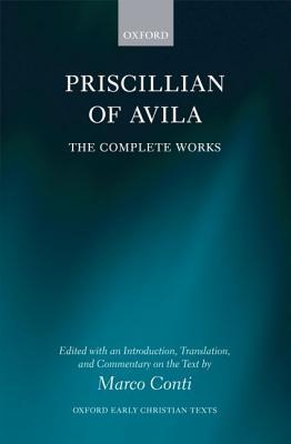 Priscillian of Avila: The Complete Works