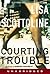 Courting Trouble by Lisa Scottoline