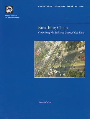 Breathing Clean: Considering the Switch to Natural Gas Buses (516) (World Bank Technical Papers)
