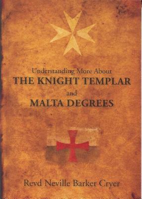 Understanding the Knight Templar and Malta Degrees (Paperback)