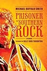 Prisoner of Southern Rock by Michael Buffalo Smith