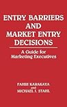 Entry Barriers and Market Entry Decisions: A Guide for Marketing Executives (118)