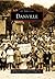Danville (Images of America: Indiana)