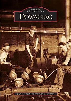 Dowagiac (Images of America: Michigan)