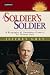 A Soldier's Soldier: A Biog...
