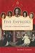 Five Empresses: Court Life in Eighteenth-Century Russia
