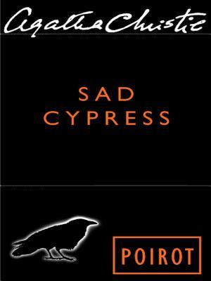 Sad Cypress: Hercule Poirot Investigates