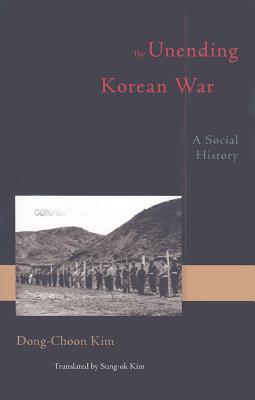 The Unending Korean War: A Social History (Paperback)