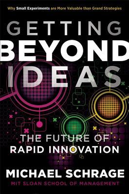 Getting Beyond Ideas: The Future of Rapid Innovation