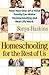 Homeschooling for the Rest of Us: How Your OneofaKind Family Can Make Homeschooling and Real Life Work