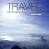 Journey Three: Travel Photographer of the Year Journey Three: Travel Photographer of the Year