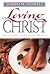 Loving Christ: Recapturing Your Passion for Jesus