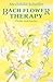 Bach Flower Therapy: The Co...