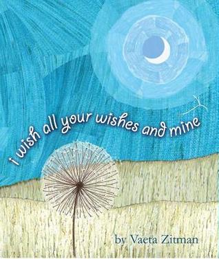 I Wish All Your Wishes and Mine