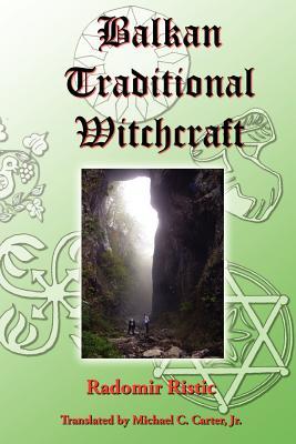 Balkan Traditional Witchcraft (Paperback)