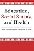 Education, Social Status, and Health (Social Institutions and Social Change Series)