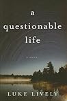 a questionable life: A Novel