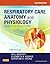Workbook for Respiratory Care Anatomy and Physiology: Foundations For Clinical Practice