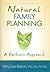Natural Family Planning: A Catholic Approach