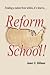 Reform School! by Jim Billman