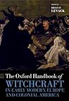 The Oxford Handbook of Witchcraft in Early Modern Europe and ... by Brian P. Levack