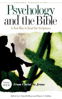 Psychology and the Bible: A New Way to Read the Scriptures, Vol. 4