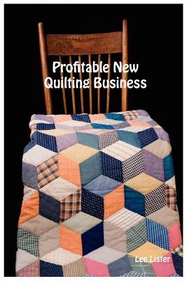 Profitable New Quilting Business - Business Start Up Advice for Quilters