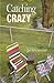 Catching Crazy