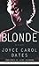 Blonde by Joyce Carol Oates Blonde by Joyce Carol Oates