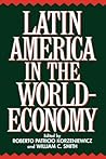 Latin America in the World-Economy (Contributions in Economics and Economic History, 181)
