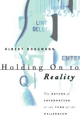 Holding On to Reality: The Nature of Information at the Turn of the Millennium (Paperback)