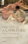How to Read a Latin Poem: If You Can't Read Latin Yet