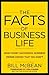 The Facts of Business Life: What Every Successful Business Owner Knows that You Dont