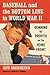 Baseball and the Bottom Line in World War II by Jeff Obermeyer