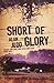 Short of Glory