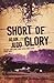 Short of Glory