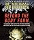 Beyond the Body Farm