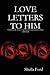 Love Letters to Him