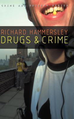 Drugs and Crime: Theories and Practices (Crime and Society)
