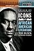Icons of African American Literature: The Black Literary World (Greenwood Icons)