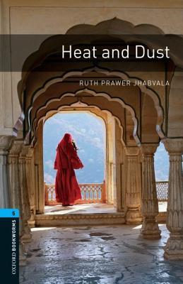Heat and Dust (Oxford Bookworms Library Level 5)