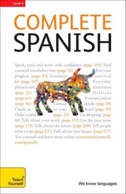 Complete Spanish: Your Complete Speaking, Listening, Reading and Writing Package